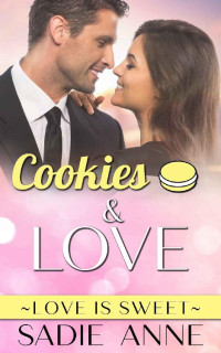 Sadie Anne — Cookies & Love (Love Is Sweet 03)