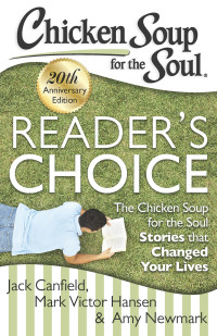 Canfield, Jack — Chicken Soup for the Soul · Reader's Choice 20th Anniversary Edition