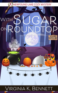 Virginia K. Bennett — With Sugar on Roundtop (Newfound Lake Cozy Mystery 5)