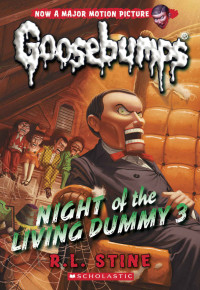 R. L. Stine — Classic Goosebumps #26: Night of the Living Dummy 3