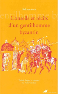 Kékauménos — Conseils et récits d'un gentilhomme byzantin