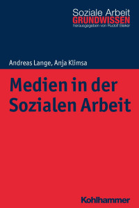 Andreas Lange & Anja Klimsa — Medien in der Sozialen Arbeit