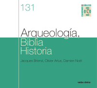 Briend, Jacques; Artus, Olivier; Noël, Damien — Arqueología, biblia, historia