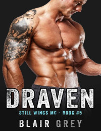 Blair Grey [Grey, Blair] — Draven: An MC Romance (Steel Wings MC Book 5)