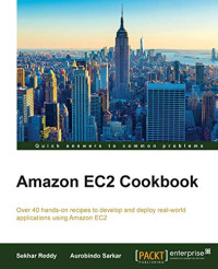 Reddy Sekhar, Sarkar Aurobindo — Amazon EC2 Cookbook