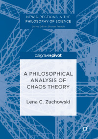 Lena C. Zuchowski — A Philosophical Analysis of Chaos Theory