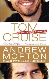 Andrew Morton — Tom Cruise: An Unauthorized Biography