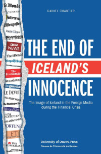 Daniel Chartier — The End of Iceland's Innocence: The Image of Iceland in the Foreign Media during the Financial Crisis