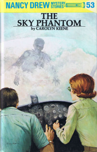 Carolyn Keene — Nancy Drew 53: The Sky Phantom