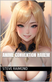 Raimond, Steve — Anime Convention Harem
