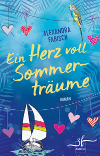 Alexandra Fabisch — Ein Herz voll Sommerträume
