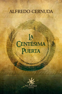 ALFREDO CERNUDA — La centésima puerta (Spanish Edition)