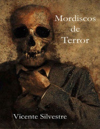 Vicente Silvestre Marco — Mordiscos de Terror (Spanish Edition)