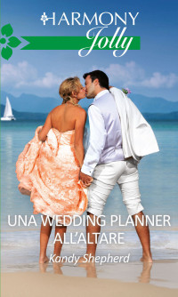 Kandy Shepherd — Una wedding planner all'altare