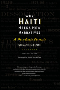 Ulysse, Gina Athena; Kelley, Robin D. G.; — Why Haiti Needs New Narratives