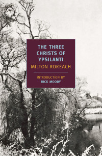 Milton Rokeach — The Three Christs of Ypsilanti