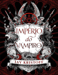 Jay Kristoff — (Império do Vampiro #1) Império do Vampiro