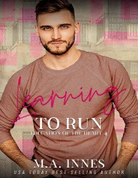 M.A. Innes — Learning to Run (The Education of the Heart Book 4)