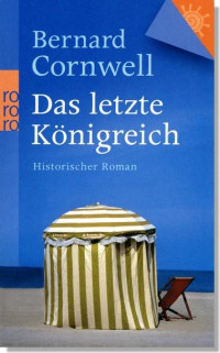 Bernard Cornwell — Das letzte Königreich