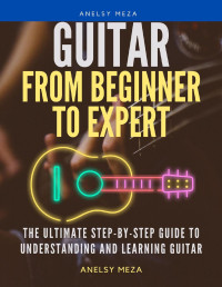 Anelsy Meza — Guitar From Beginner to Expert