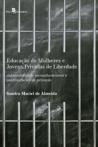 Sandra Maciel de Almeida; — Educao de mulheres e jovens privadas de liberdade