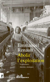 Emmanuel Renault — Abolir l'exploitation