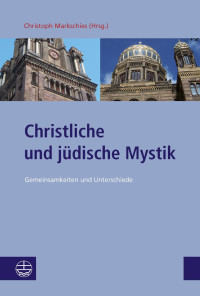 Christoph Markschies — Christliche und jüdische Mystik