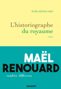 Renouard, Maël — L’historiographe du royaume