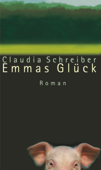 Schreiber, Claudia — Emmas Glück