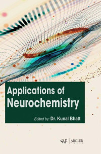 Kunal Bhatt — Applications of Neurochemistry