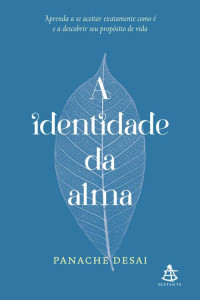 Panache Desai — A Identidade Da Alma