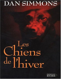 Dan Simmons — Les chiens de l'hiver