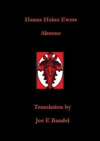 Hanns Heinz Ewers & Joe Bandel (translator) — Alraune