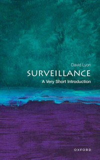 David Lyon — Surveillance: A Very Short Introduction