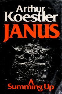 Koestler, Arthur, 1905-1983 — Janus : a summing up