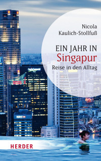 Kaulich-Stollfuß, Nicola — Ein Jahr in Singapapur