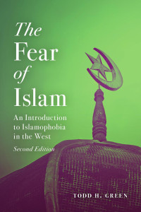 Todd H. Green; — The Fear of Islam