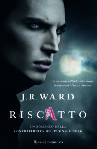 J. R. Ward — Riscatto (La confraternita del pugnale nero, #07)