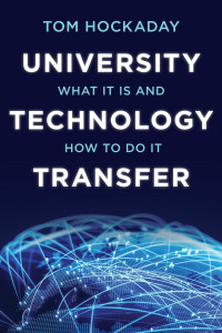 Tom Hockaday — University Technology Transfer: What It Is and How to Do It