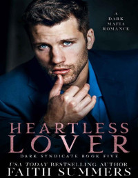 Faith Summers & Khardine Gray — Heartless Lover : A Dark Mafia Romance (Dark Syndicate Book 5)