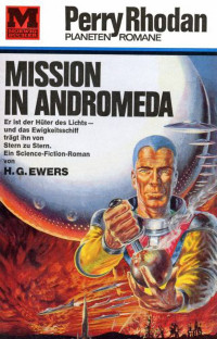 H. G. Ewers — [Perry Rhodan - Planetenromane 0044] • Mission in Andromeda