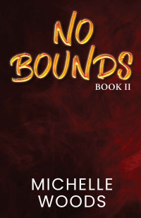 Michelle Woods — No Bounds: Book II