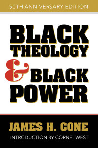 Cone, James, H.; — Black Theology and Black Power