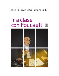 José Luis Moreno Pestaña — Ir a clase con Foucault