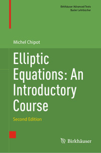 Michel Chipot — Elliptic Equations: An Introductory Course 2nd Edition