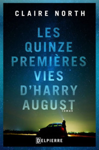 North Claire — Les Quinze Premières Vies D'Harry August