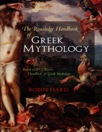 Hard, Robin; — The Routledge Handbook of Greek Mythology