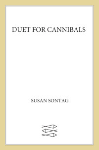 Susan Sontag — Duet for Cannibals