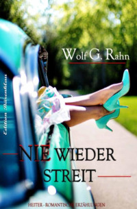 Rahn, Wolf G. [Rahn, Wolf G.] — Nie wieder Streit
