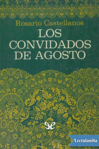 Rosario Castellanos — Los convidados de agosto